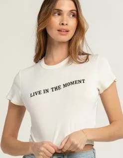 FULL TILT Live In The Moment Womens Baby Tee